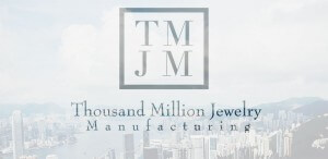 Thousand Million Jewelry Manufacturing Hong Kong